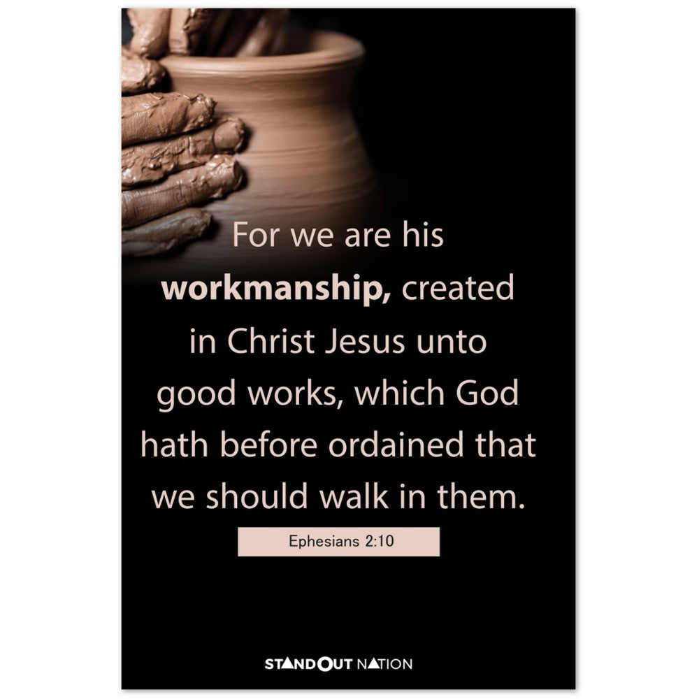 We are Christ's workmanship created unto good works Poster