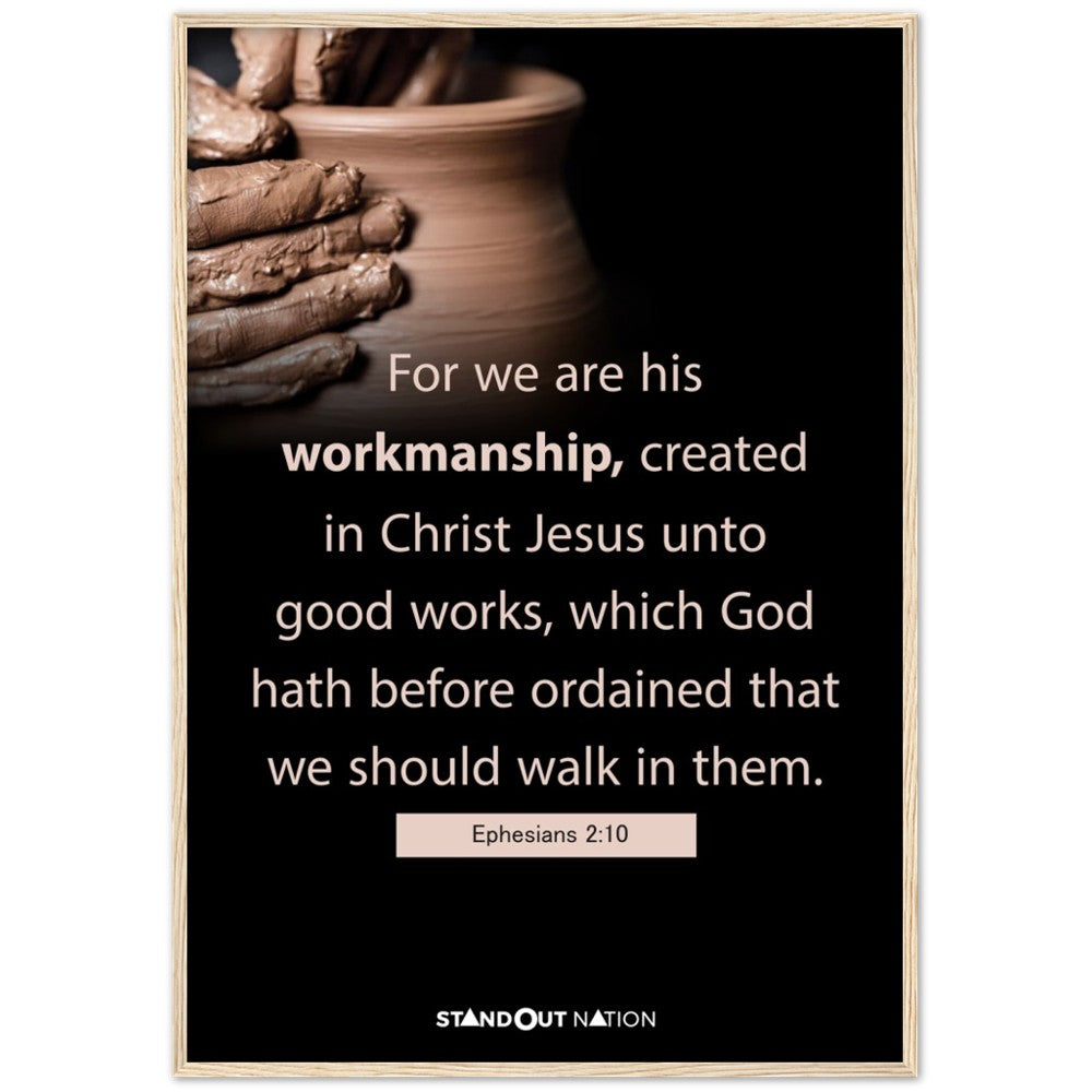 We are Christ's workmanship created unto good works Poster