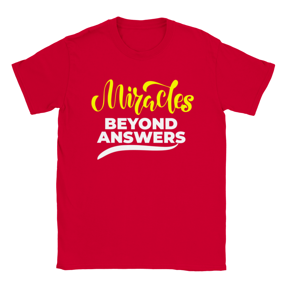 Miracles Beyond Answers Unisex T-Shirt