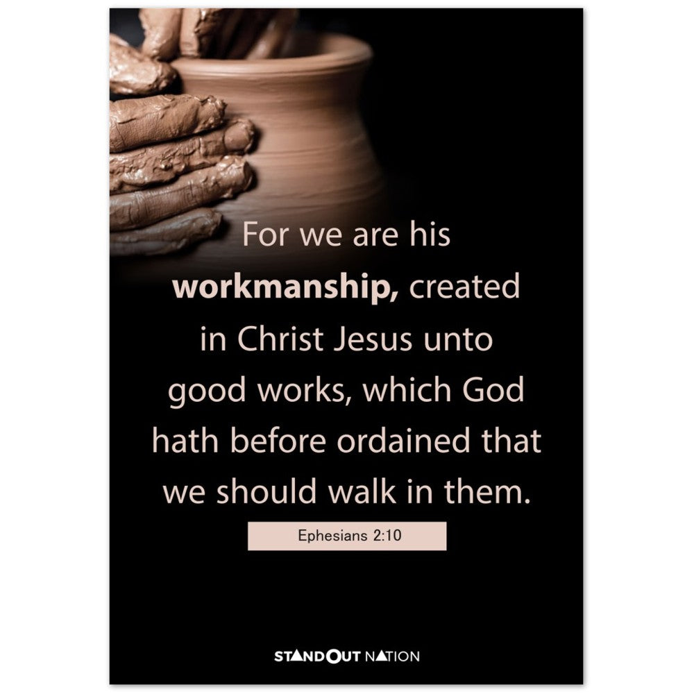 We are Christ's workmanship created unto good works Poster