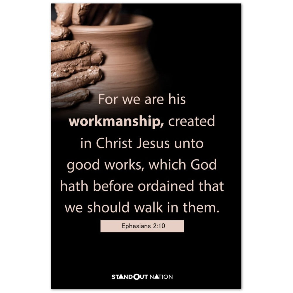 We are Christ's workmanship created unto good works Poster