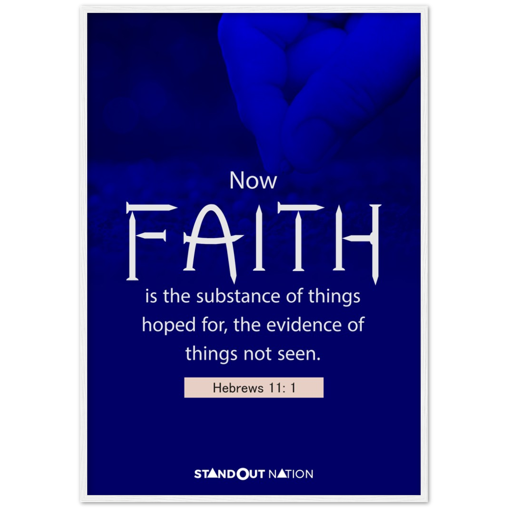 Faith is the substance of things Poster