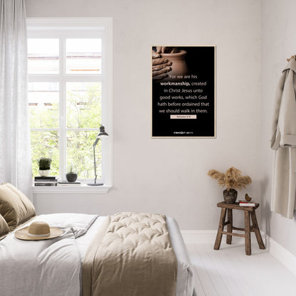 We are Christ's workmanship created unto good works Poster