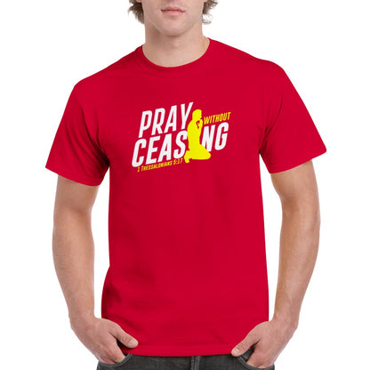 Pray Without Ceasing Unisex T-Shirt